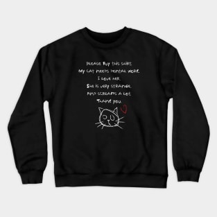 My Cat Needs A Dentist 1 Crewneck Sweatshirt